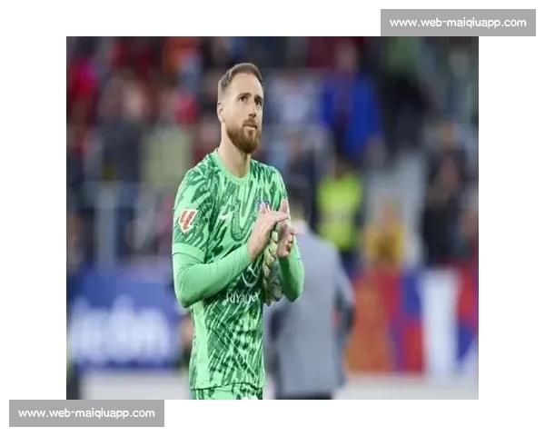 奥布拉克：战巴黎如临大敌，马竞门神坦言世俱杯 0-4 惨败印证挑战残酷